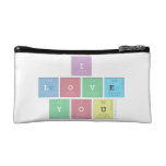 i
 love
 you  Cosmetic Bag