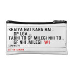 bhaiya nai kaha hai .     dp lga ... tabhi to gf milegi nhi to ..     gf Nhi .milegi   Cosmetic Bag