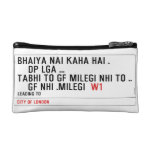 bhaiya nai kaha hai .     dp lga ... tabhi to gf milegi nhi to ..     gf Nhi .milegi   Cosmetic Bag