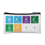 WAKE
 UP!!  Cosmetic Bag