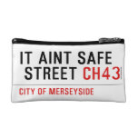 It aint safe  street  Cosmetic Bag