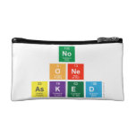 no 
 one 
 asked  Cosmetic Bag