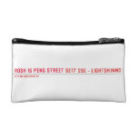 Rosh Is Peng Street  Cosmetic Bag