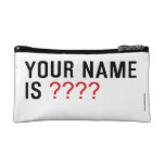 Your Name is  Cosmetic Bag