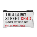 This is my  street  Cosmetic Bag