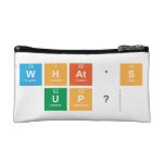 what's 
 up?  Cosmetic Bag