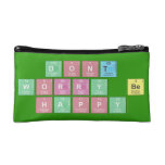 dont 
 worry be 
 happy  Cosmetic Bag