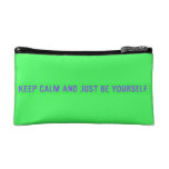 keep calm and just be yourself  Cosmetic Bag