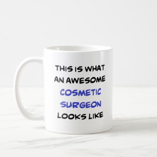 cosmetic surgeon awesome coffee mug