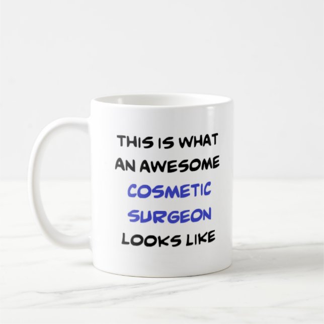 cosmetic surgeon, awesome coffee mug (Left)