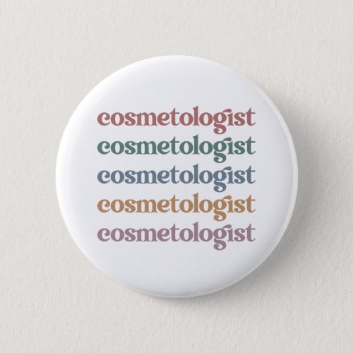 Cosmetologist Esthetician Beautician Skin Care Button