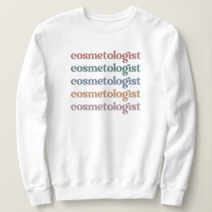 Cosmetologist Esthetician Beautician Skin Care Sweatshirt
