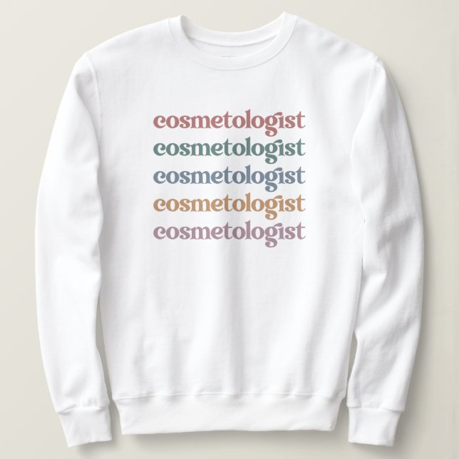 Cosmetologist Esthetician Beautician Skin Care Sweatshirt (Design Front)