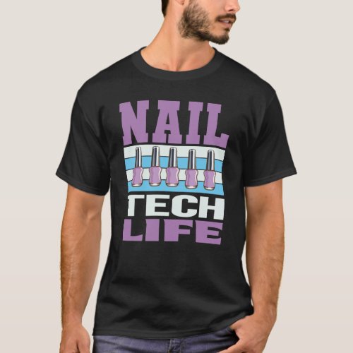 Cosmetologist Nail Polish Designer Manicurist Nail T_Shirt