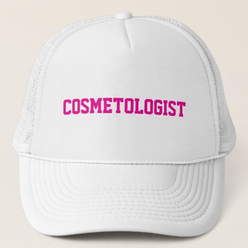 COSMETOLOGIST Typography in Pink Cosmetology Trucker Hat