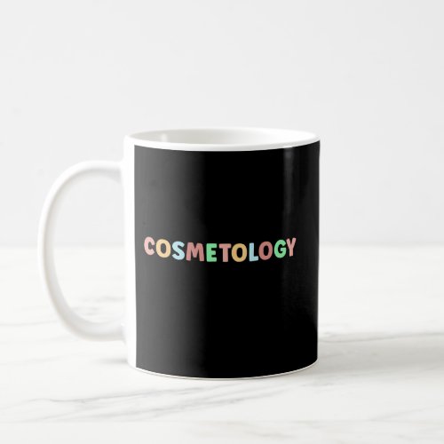 Cosmetology Student Cosmetologist Future Cosmetolo Coffee Mug