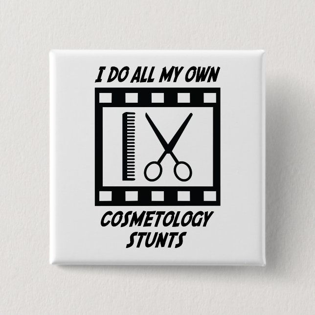 Cosmetology Stunts Pinback Button (Front)