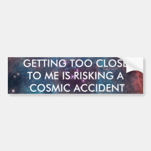 cosmic accident bumper sticker