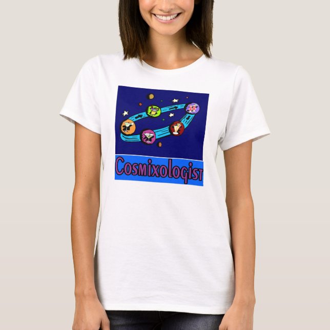 Cosmixologist from Space T-Shirt (Front)