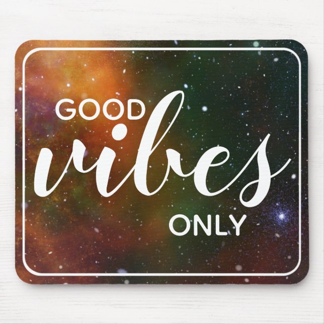 Cosmos Space Galaxy Good Vibes Only Quote Stars Mouse Pad (Front)