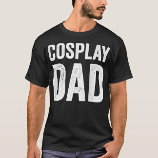 Cosplay Dad Father Nerd Costume Gift Convention  T-Shirt