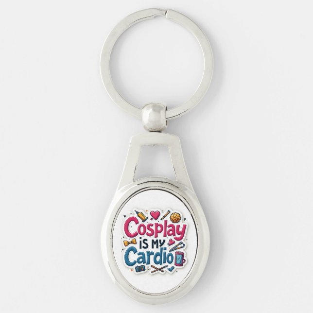 Cosplay Is My Cardio Keychain (Front)