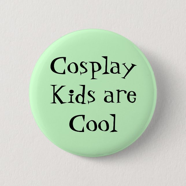 Cosplay Kids are Cool Design Pinback Button (Front)