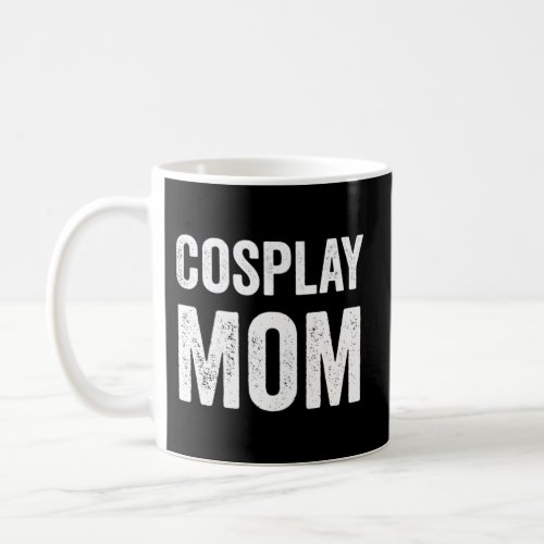 Cosplay Mom MotherS Day Convention Nerd Kawaii Coffee Mug