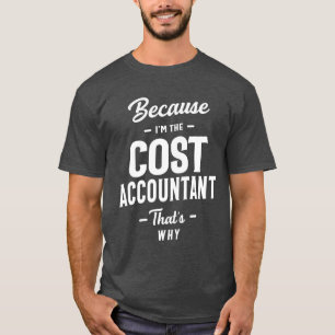 Cost Accountant Job Occupation Birthday Worker T-Shirt
