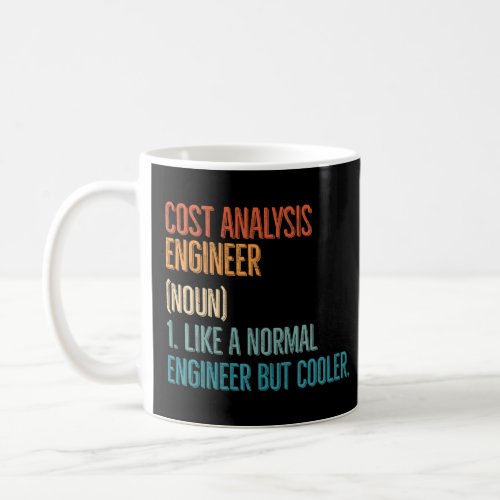 Cost Analysis Engineer Definition 1  Coffee Mug