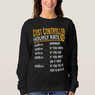Cost Controller Hourly Rate Sweatshirt