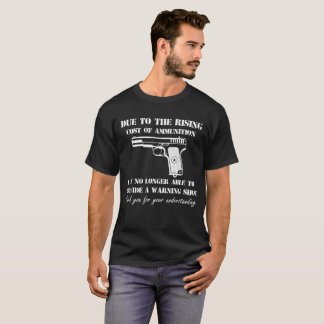 Cost Of Ammo Pistol Guns Pro Guns Funny Hunt T-Shi T-Shirt