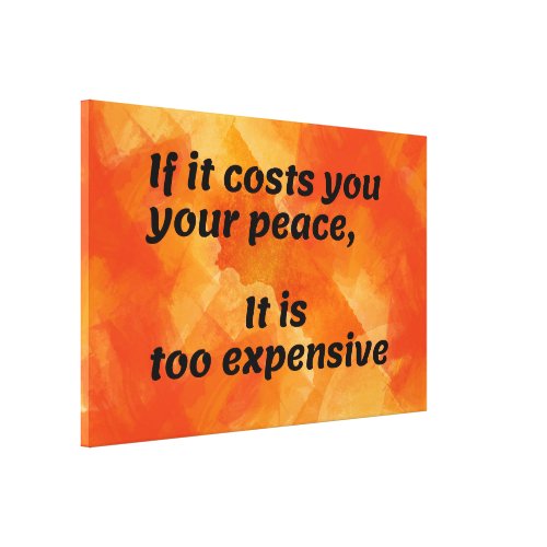 Cost of Peace Thought_Provoking Quote Canvas Print