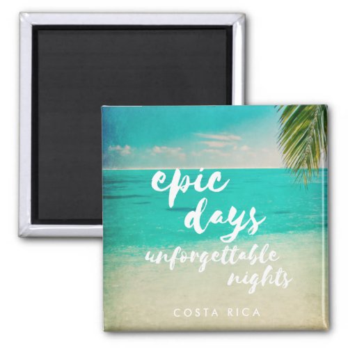 Costa Rica Beach Epic Days Unforgettable Nights Magnet