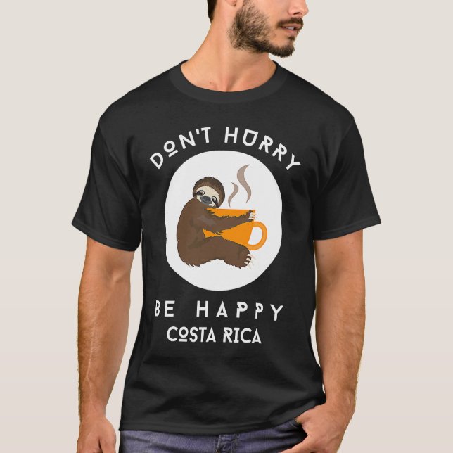 Costa Rica Don't Hurry Be Happy Sloth Coffee T-Shirt (Front)
