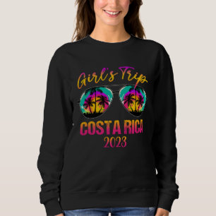 Costa Rica Girls Trip 2023 Sunglasses Summer Girlf Sweatshirt