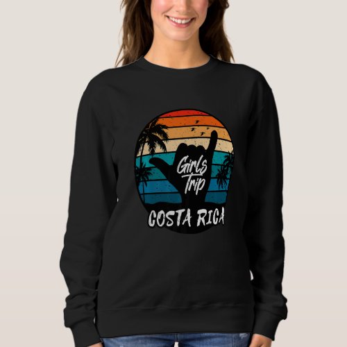 Costa Rica Girls Trip Matching Costa Rica Surfer S Sweatshirt