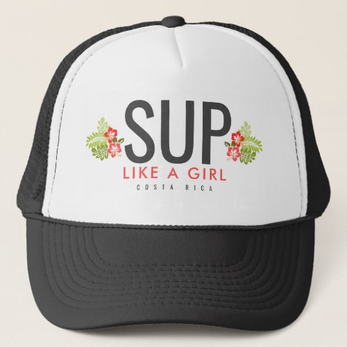 Costa Rica SUP Stand Up Paddle Like a Girl Trucker Hat