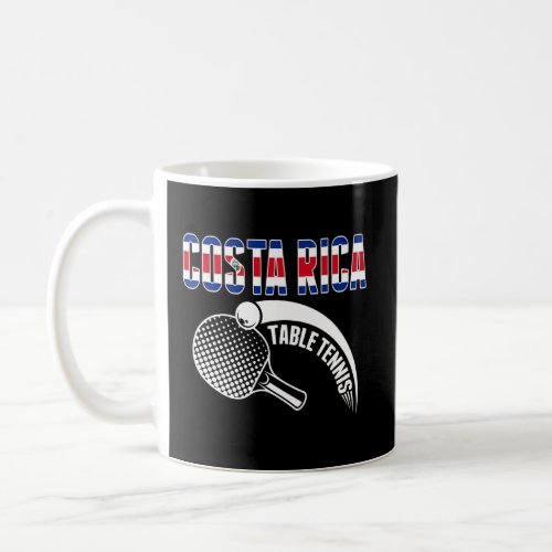 Costa Rica Table Tennis  Support Costa Rican Ping  Coffee Mug