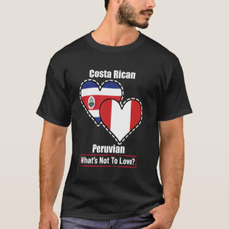 Costa Rican Peruvian Heart Flags What's Not To Lov T-Shirt