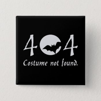 Costume 404 Button (square) by OllysDoodads at Zazzle