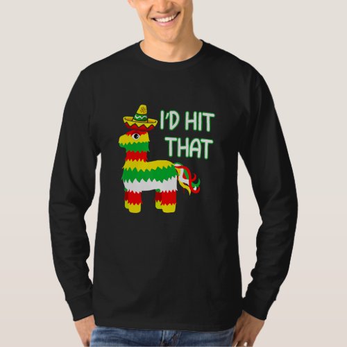 Costume Cinco De Mayo Ideas Id Hit That Pinata T_Shirt