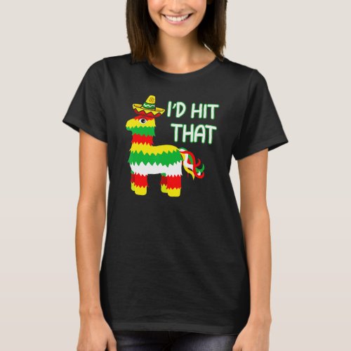 Costume Cinco De Mayo  Ideas Id Hit That Pinata T_Shirt