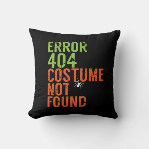 Costume Not Found Error 404 Funny Halloween Humor Throw Pillow