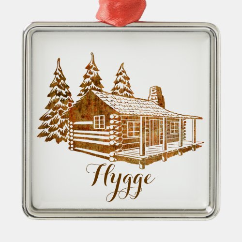 Cosy Log Cabin _ Hygge or your own text Metal Ornament