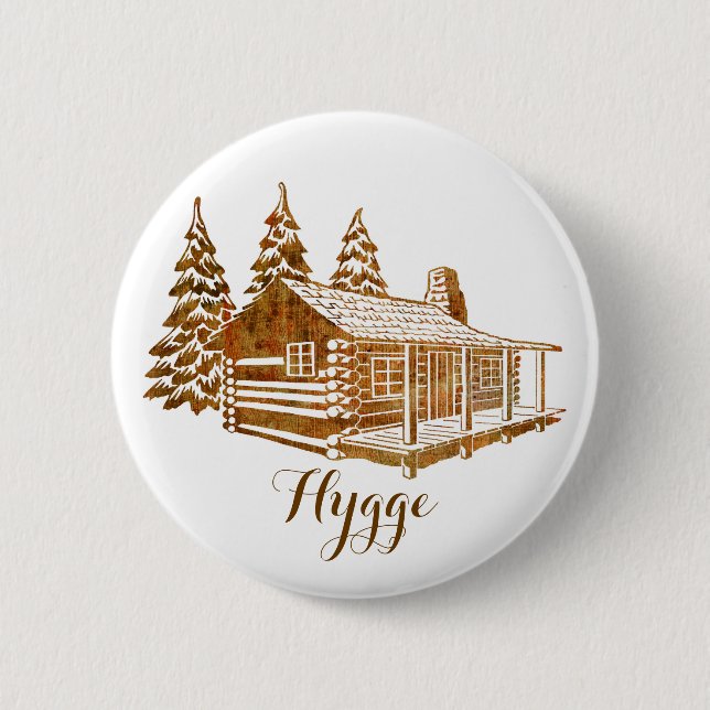 Cosy Log Cabin - Hygge or your own text Pinback Button (Front)