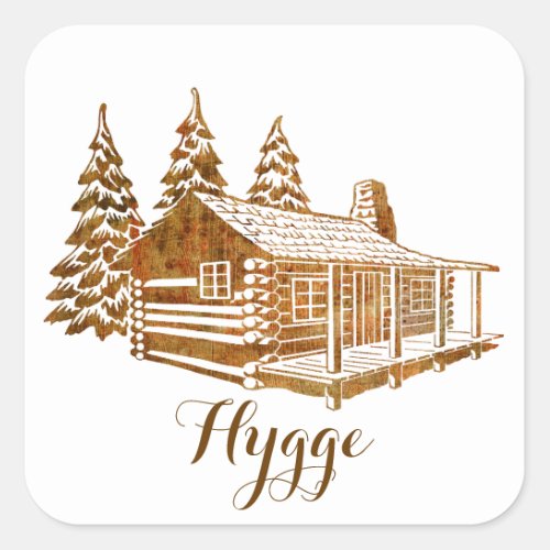 Cosy Log Cabin _ Hygge or your own text Square Sticker