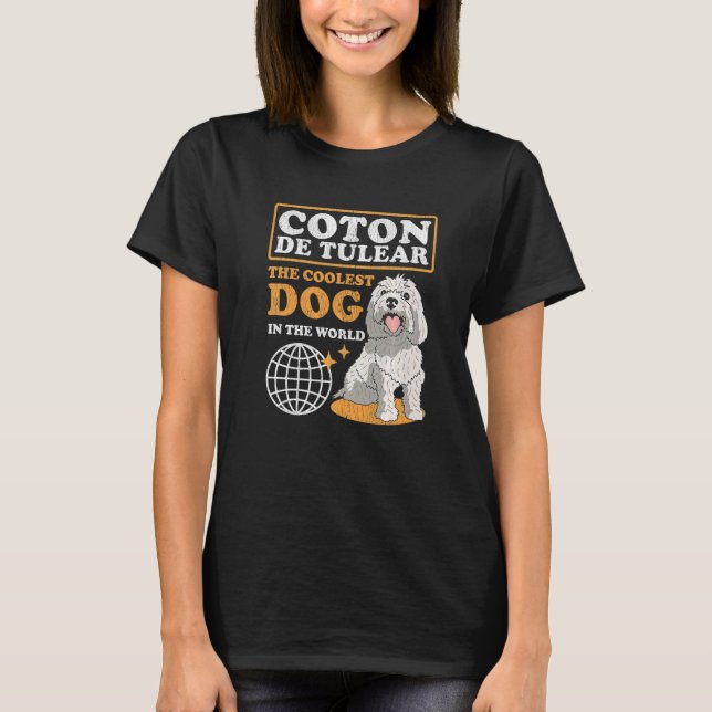 Coton De Tulear Coolest Dog Dog Owner Coton De Tul T-Shirt (Front)