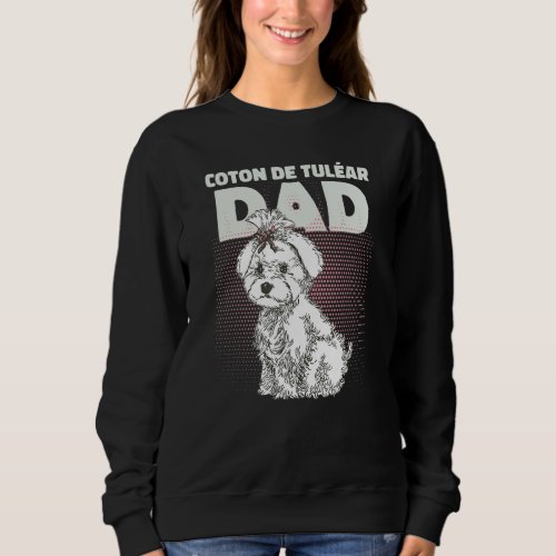 Coton De Tular Dad Dogowner Dog Woman Dog Daddy D Sweatshirt