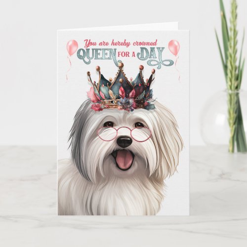 Coton de Tulear Dog Queen for a Day Funny Birthday Card